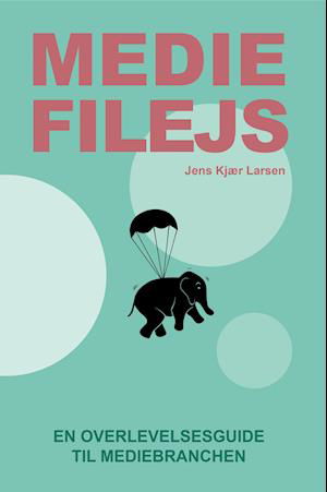 Mediefilejs - Jens Kjær Larsen - Bücher - Forlaget Forfatterskabet.dk - 9788794049733 - 8. April 2021