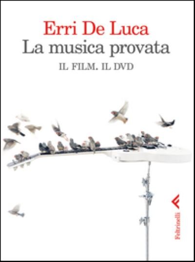 La Musica Provata. Il Film. Il Dvd. DVD - Erri De Luca - Livres -  - 9788807491733 - 