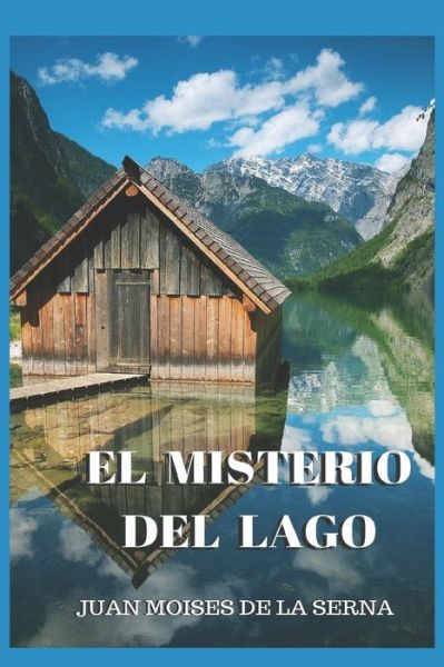 Cover for Juan Moises de la Serna · El Misterio Del Lago (Paperback Bog) (2019)