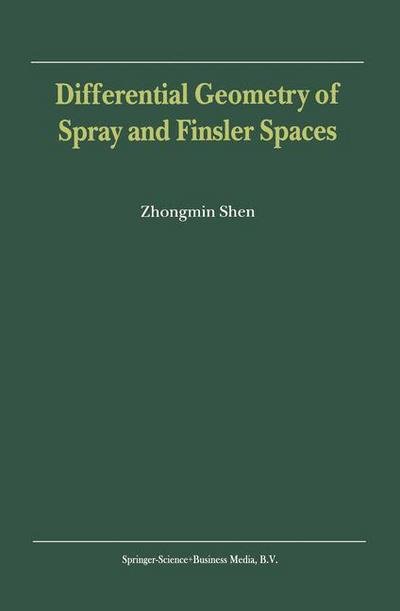 Cover for Zhongmin Shen · Differential Geometry of Spray and Finsler Spaces (Pocketbok) [1st Ed. Softcover of Orig. Ed. 2001 edition] (2010)