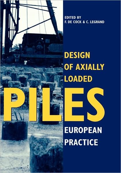 Cover for Decock · Design of Axially Loaded Piles - European Practice: Proceedings of an ERTC-3 seminar, Brussels, 17-18 April 1997 (Innbunden bok) (1997)