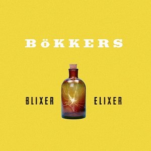 Blixer Elixer - Bokkers - Musik - GOOMAH MUSIC - 9789078773733 - 13. maj 2015