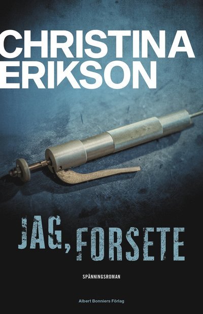 Cover for Christina Erikson · Jag, Forsete (Bound Book) (2023)