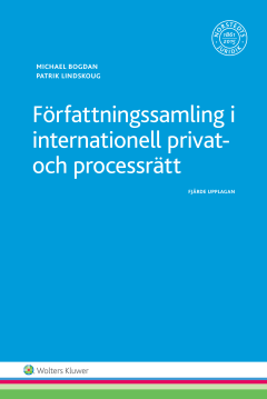 Författningssamling i internationell privat- och processrätt (4.uppl.) - Bogdan Miichael (red.) - Livres - Wolters Kluwer - 9789139207733 - 19 janvier 2016