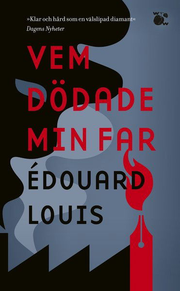 Vem dödade min far - Édouard Louis - Books - Wahlström & Widstrand - 9789146236733 - April 7, 2020