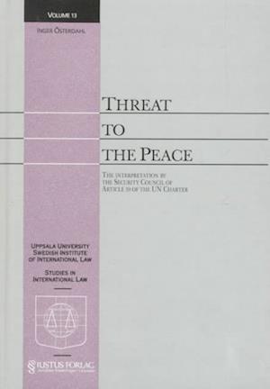 Cover for Inger Österdahl · SIFIR / Svenska Institutet för Internationell Rätt / nr 13: Threat to the Peace (Bound Book) (1998)