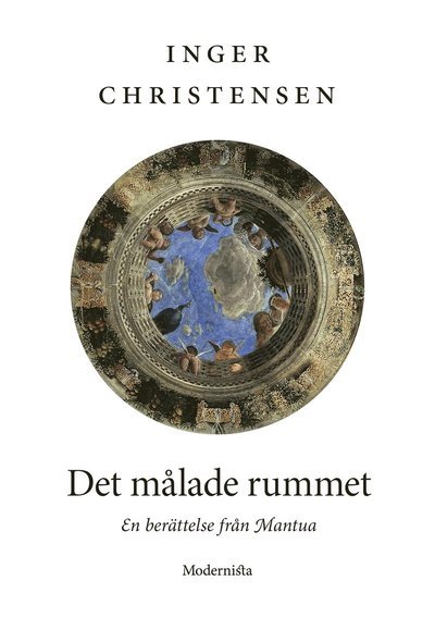 Cover for Inger Christensen · Det målade rummet : en berättelse från Mantua (Bok) (2010)