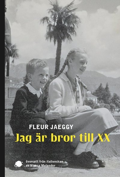 Cover for Fleur Jaeggy · Jag är bror till XX (Book) (2021)