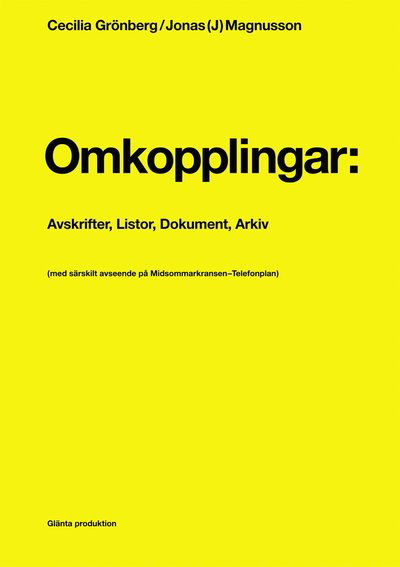 Omkopplingar : avskrifter, listor, dokument, arkiv - Cecilia Grönberg - Książki - Glänta Produktion - 9789197560733 - 1 marca 2006