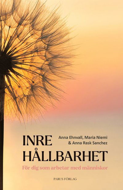 Cover for Anna Ehnvall, Maria Niemi, Anna Rask Sanchez · Inre hållbarhet : för dig som arbetar med människor (Hardcover Book) (2024)