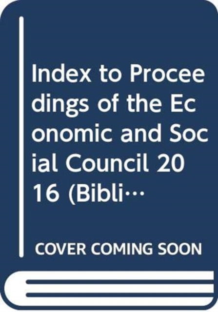 Cover for Dag Hammarskjeld Library · Index to Proceedings of the Economic and Social Council 2016 (Paperback Book) (2017)