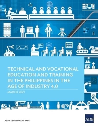 Cover for Asian Development Bank · Technical and Vocational Education and Training in the Philippines in the Age of Industry 4.0 (Paperback Book) (2021)