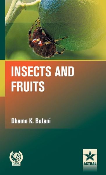 Insects and Fruits - Dhamo K Butani - Books - Astral International Pvt Ltd - 9789351306733 - 2016