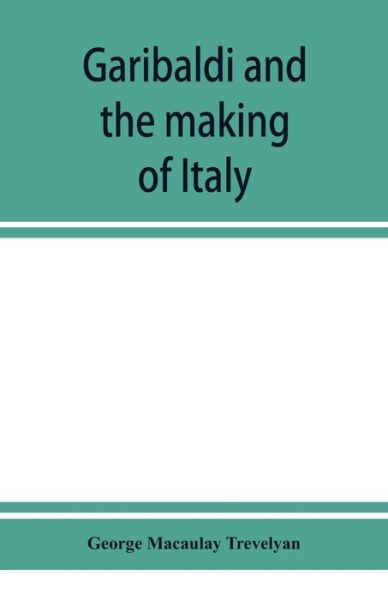 Cover for George Macaulay Trevelyan · Garibaldi and the making of Italy, (June-November 1860) (Taschenbuch) (2019)