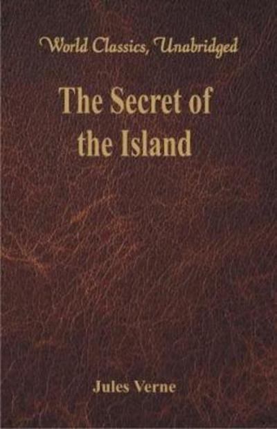 The Secret of the Island - Jules Verne - Livros - Alpha Editions - 9789386423733 - 29 de agosto de 2017
