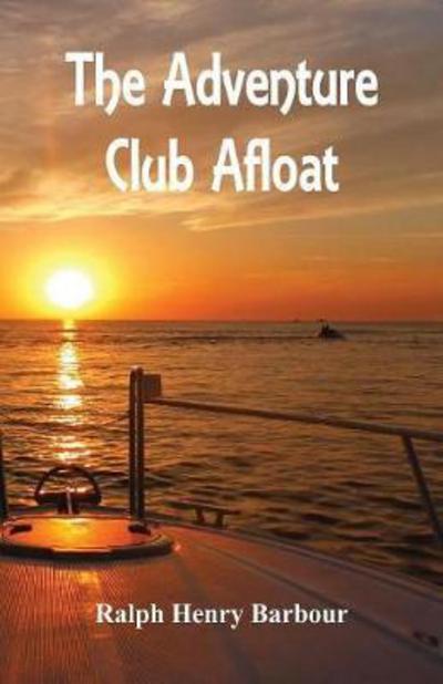 Cover for Ralph Henry Barbour · The Adventure Club Afloat (Paperback Book) (2018)