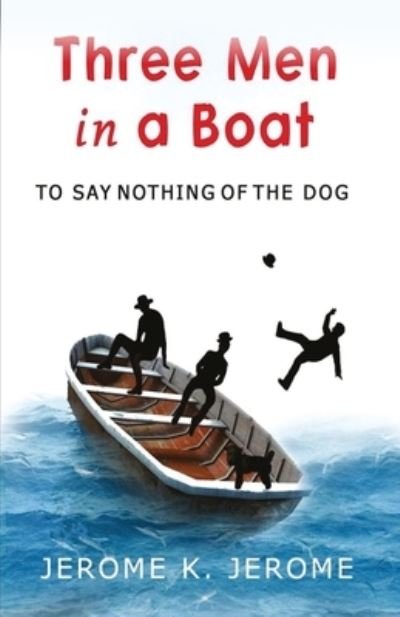 Three Men In A Boat - Jerome K. Jerome - Bøger - Tingle Books - 9789390354733 - 2. september 2020