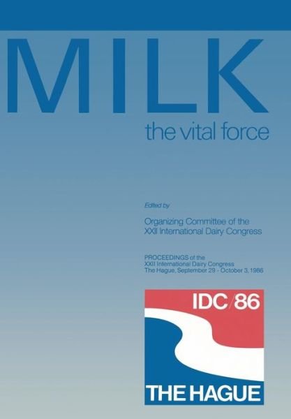 Cover for Organizing Committee of the XXII International Dairy · Milk: The vital force (Paperback Bog) [Softcover reprint of the original 1st ed. 1987 edition] (2014)