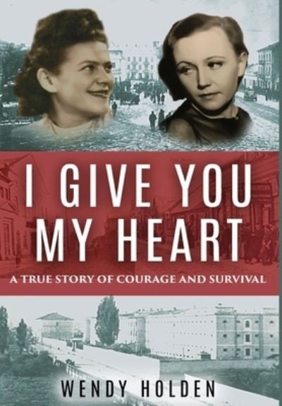 I Give You My Heart - Wendy Holden - Books - Amsterdam Publishers - 9789493231733 - April 28, 2022
