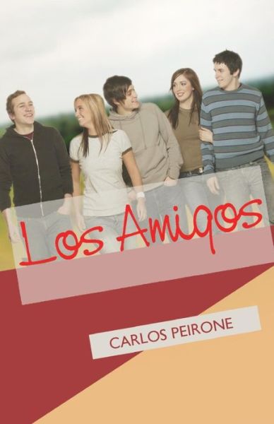 Cover for Carlos Peirone · Los Amigos (Paperback Book) [Spanish, 1 edition] (2008)