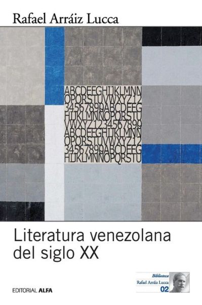 Cover for Rafael Arráiz Lucca · Literatura venezolana del siglo XX (Book) [1. edition] (2016)