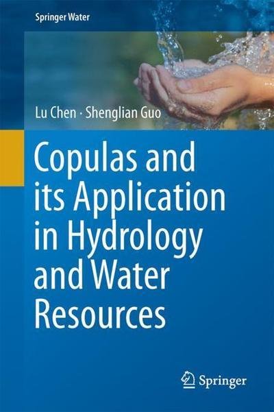 Cover for Lu Chen · Copulas and Its Application in Hydrology and Water Resources - Springer Water (Gebundenes Buch) [1st ed. 2019 edition] (2018)