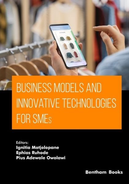 Cover for Ignitia Motjolopane; Ephias · Business Models and Innovative Technologies for SMEs (Book) (2023)