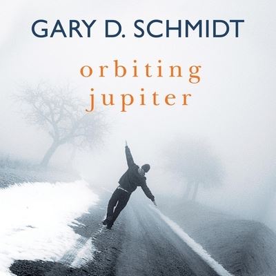 Cover for Gary D Schmidt · Orbiting Jupiter (CD) (2021)