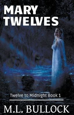 Cover for M L Bullock · Mary Twelves - Twelve to Midnight (Paperback Book) (2021)