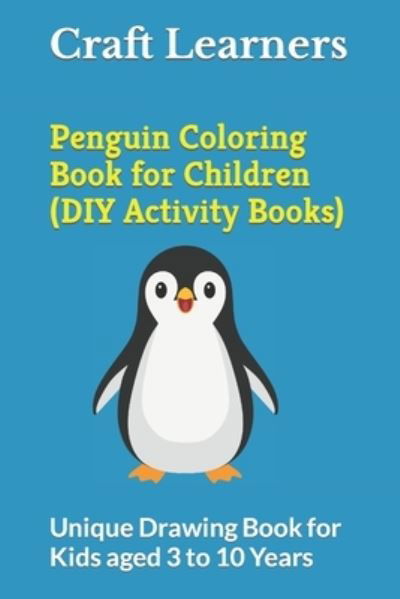Cover for Craft Learners · Penguin Coloring Book for Children (DIY Activity Books): Unique Drawing Book for Kids aged 3 to 10 Years (Pocketbok) (2022)