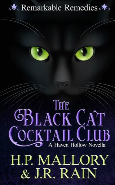 Cover for H P Mallory · The Black Cat Cocktail Club: A Paranormal Women's Fiction Novella: (Remarkable Remedies) (Taschenbuch) (2021)