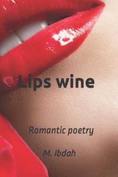 Cover for M Ibdah · Lips wine: Romantic poetry (Paperback Book) (2021)