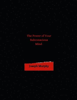 Cover for Dr Joseph Murphy · The Power of Your Subconscious Mind (Annotated) (Paperback Book) (2021)