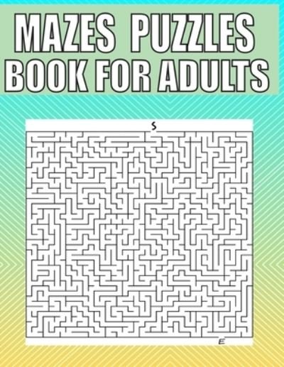 Cover for Kr Print House · Mazes Puzzles Book For Adults: A Travel Size Maze Adult Book with 200 Extreme Mazes for Adults, Train Your Brain With This Great Maze Book for Adults. (Taschenbuch) (2021)