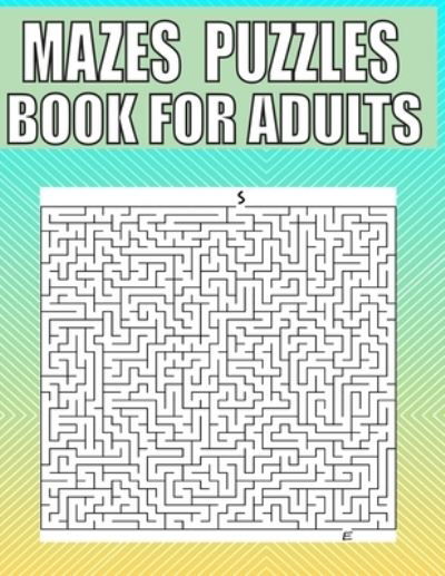 Cover for Kr Print House · Mazes Puzzles Book For Adults: A Travel Size Maze Adult Book with 200 Extreme Mazes for Adults, Train Your Brain With This Great Maze Book for Adults. (Paperback Book) (2021)