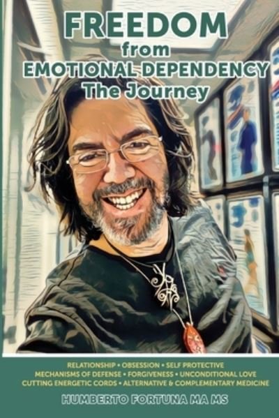 Cover for MS Humberto Fortuna Ma · Freedom From Emotional Dependency: The Journey (Paperback Bog) (2021)