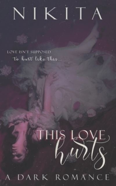 This Love Hurts - Nikita - Bøger - Independently Published - 9798551265733 - 26. oktober 2020
