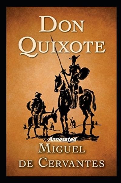 Don Quixote Annotated - Miguel de Cervantes - Books - Independently Published - 9798560539733 - November 7, 2020