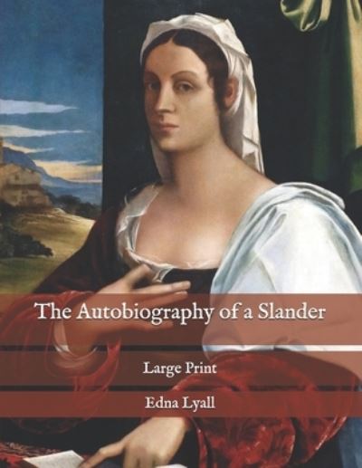 Cover for Edna Lyall · The Autobiography of a Slander (Paperback Book) (2021)