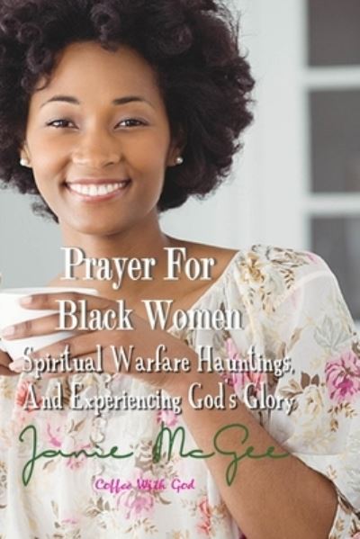 Cover for Janie McGee · Prayers for Black Women Spiritual Warfare, Hauntings, and Experiencing God's Glory (Paperback Book) (2020)