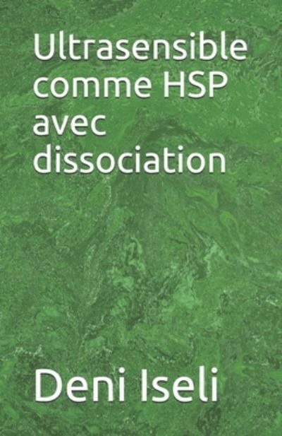 Cover for Deni Iseli · Ultrasensible comme HSP avec dissociation (Paperback Book) (2021)