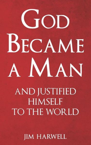 Cover for Jim Harwell · God Became a Man (Paperback Book) (2020)