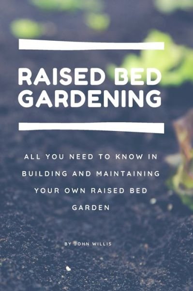 Cover for John Willis · Raised Bed Gardening for beginners (Paperback Book) (2020)