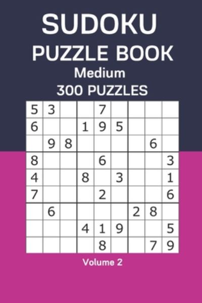 Sudoku Puzzle Book Medium - James Watts - Books - Independently Published - 9798665946733 - July 13, 2020