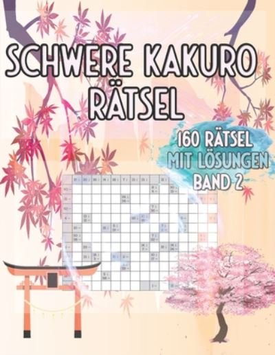 Cover for Mind Publishing · Schwere Kakuro Ratsel 160 Ratsel Mit Loesungen Band 2 (Pocketbok) (2020)