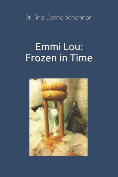 Cover for Tina Jenne Bohannon · Emmi Lou: Frozen in Time - Emmi Lou (Paperback Book) (2020)