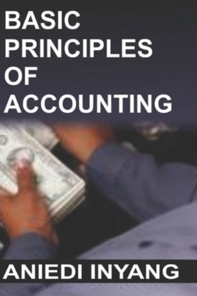 Cover for Aniedi Inyang · Basic Principles of Accounting (Taschenbuch) (2020)