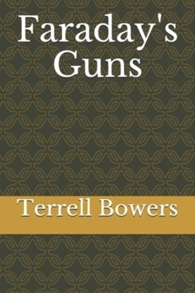 Cover for Terrell L Bowers · Faraday's Guns (Pocketbok) (2020)