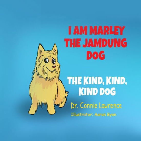 Cover for Constance (connie) Yvon Lawrence · I Am Marley, the Jamdung Dog (Paperback Book) (2020)