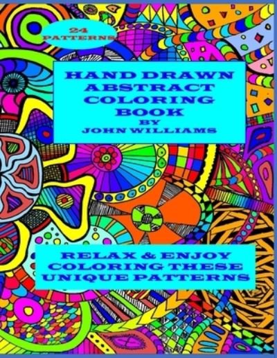 Hand Drawn Abstract Coloring Book - John Williams - Boeken - Independently Published - 9798724461733 - 20 maart 2021
